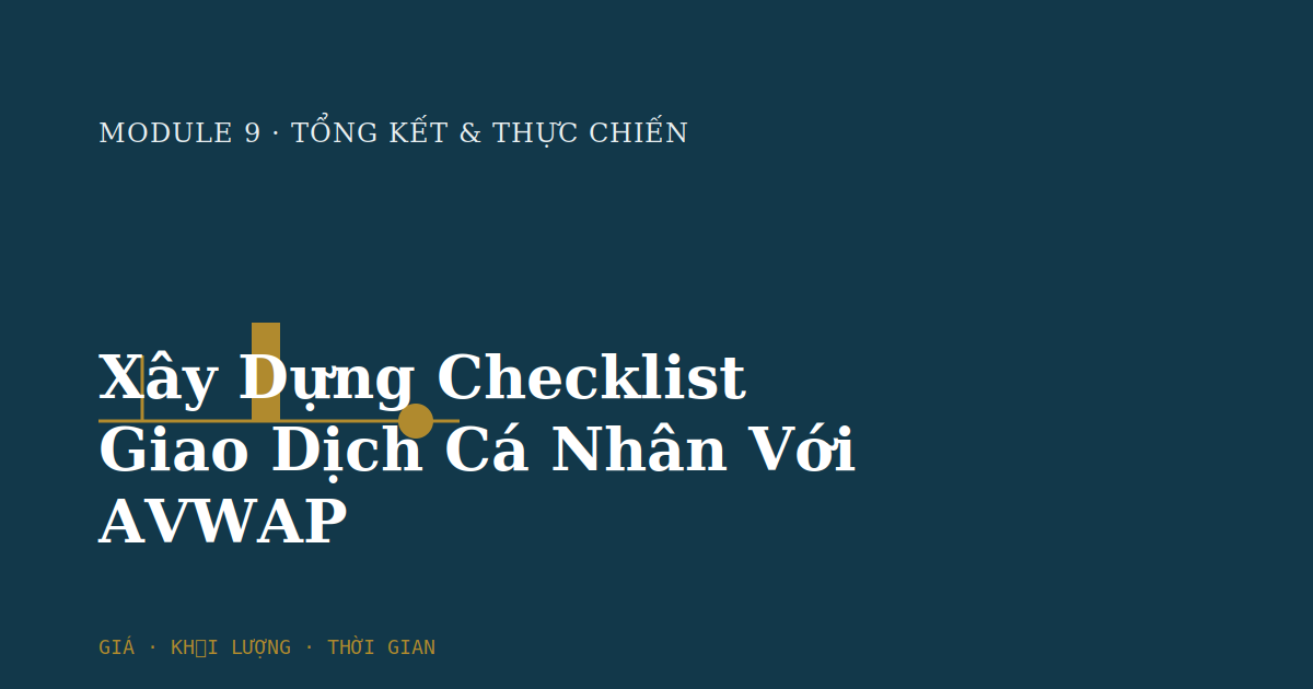 Xây Dựng Checklist Giao Dịch Cá Nhân Với AVWAP