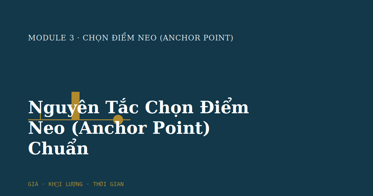 Nguyên Tắc Chọn Điểm Neo (Anchor Point) Chuẩn