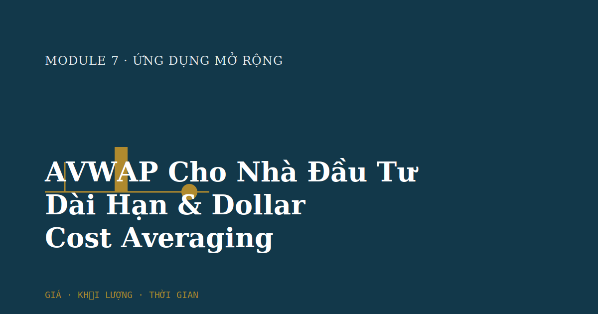 AVWAP Cho Nhà Đầu Tư Dài Hạn & Dollar Cost Averaging